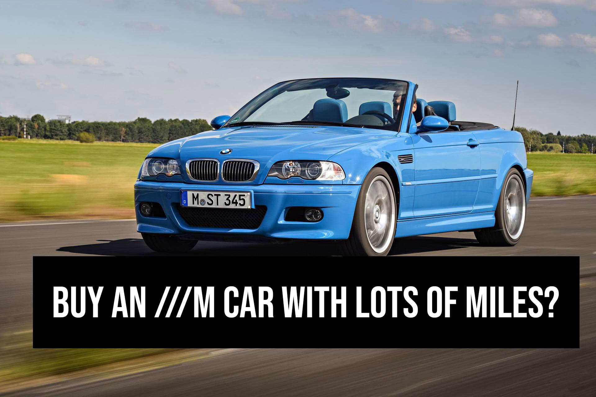 HIGH MILEAGE BMW M CAR BUYING CHECKLIST GUIDE